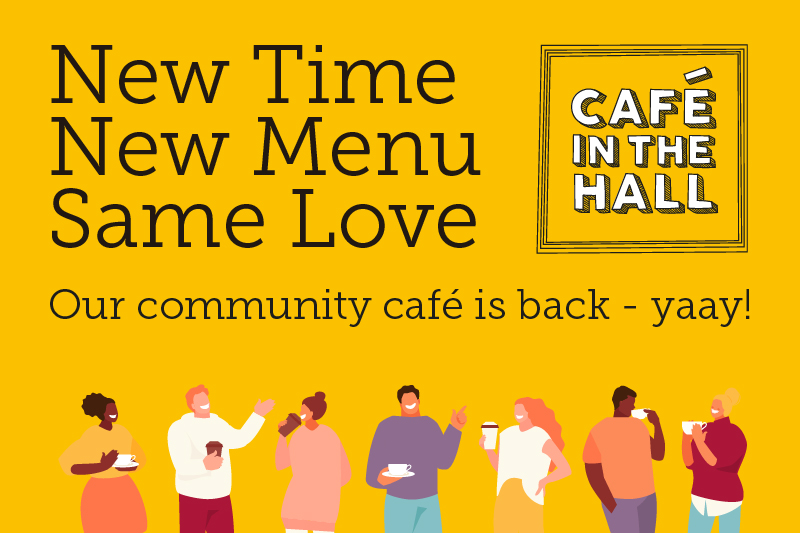 New time, new menu, same love. Our community café is back!