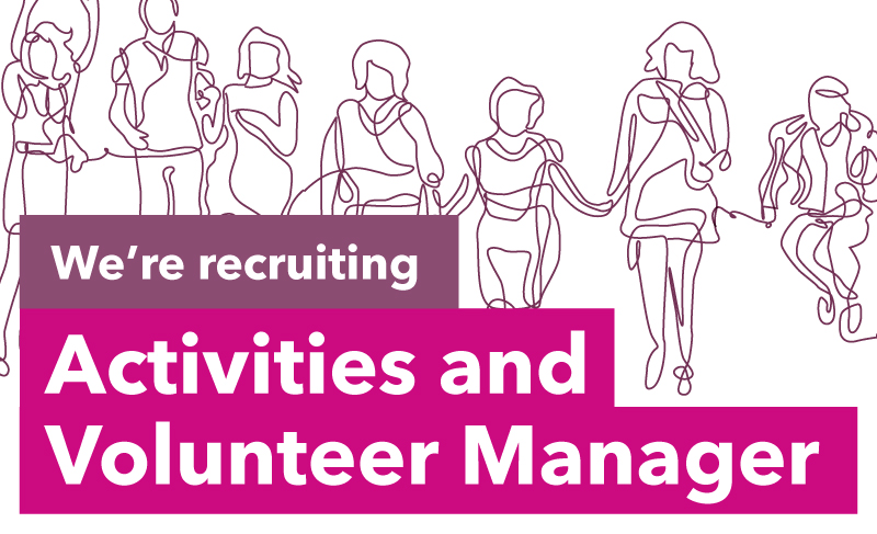 Activities and Volunteer Manager Wanted