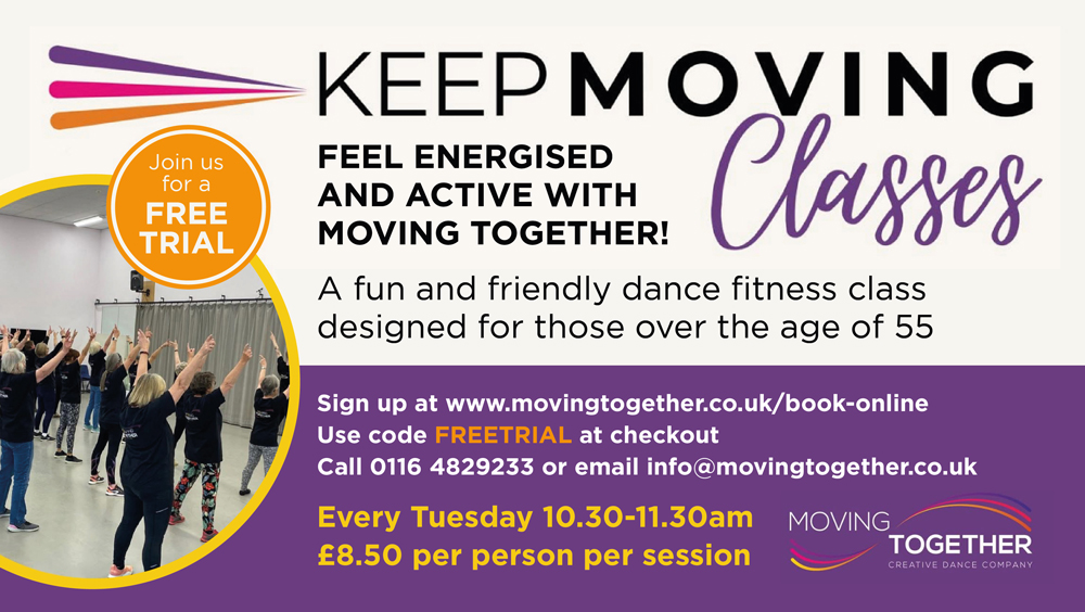 Keep moving classes. Every Tuesday 10.30 - 11.30, £7.50 per person per session. A friendly dance class for those over 55. Sign up at www.movingtogether.co.uk/book-online and use code FREETRAIL at checkout.