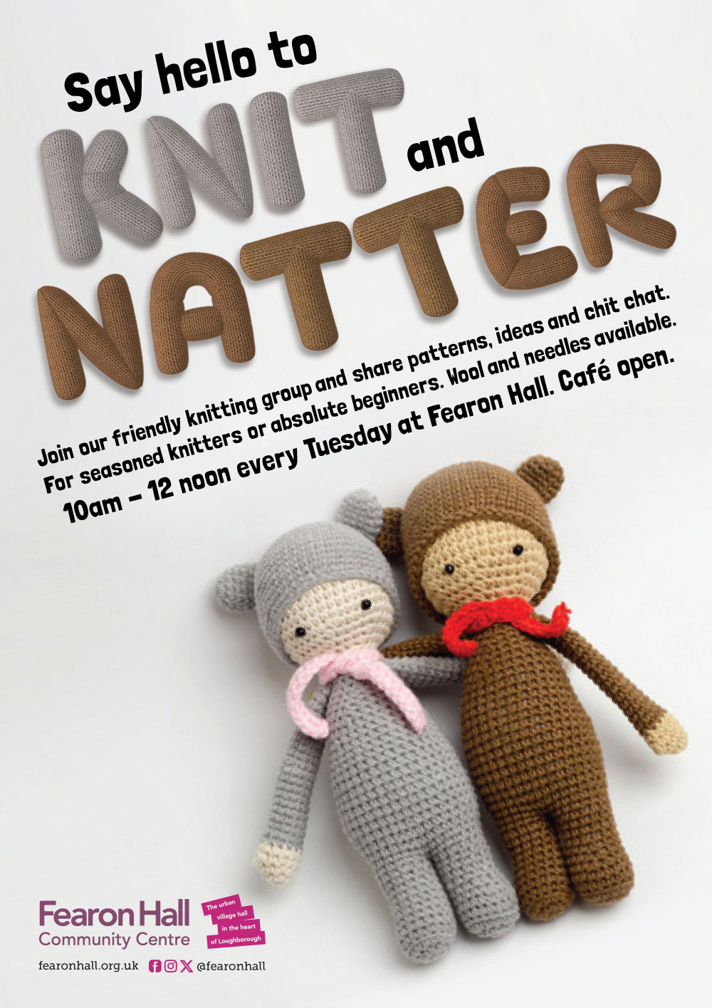 Knit and Natter, 10am - 12noon every Tuesday at Fearon Hall. Joing our friendly knitting group and share patterns, ideas and chit chat. For seasoned knitters or absolute beginners. Wool and needles available.