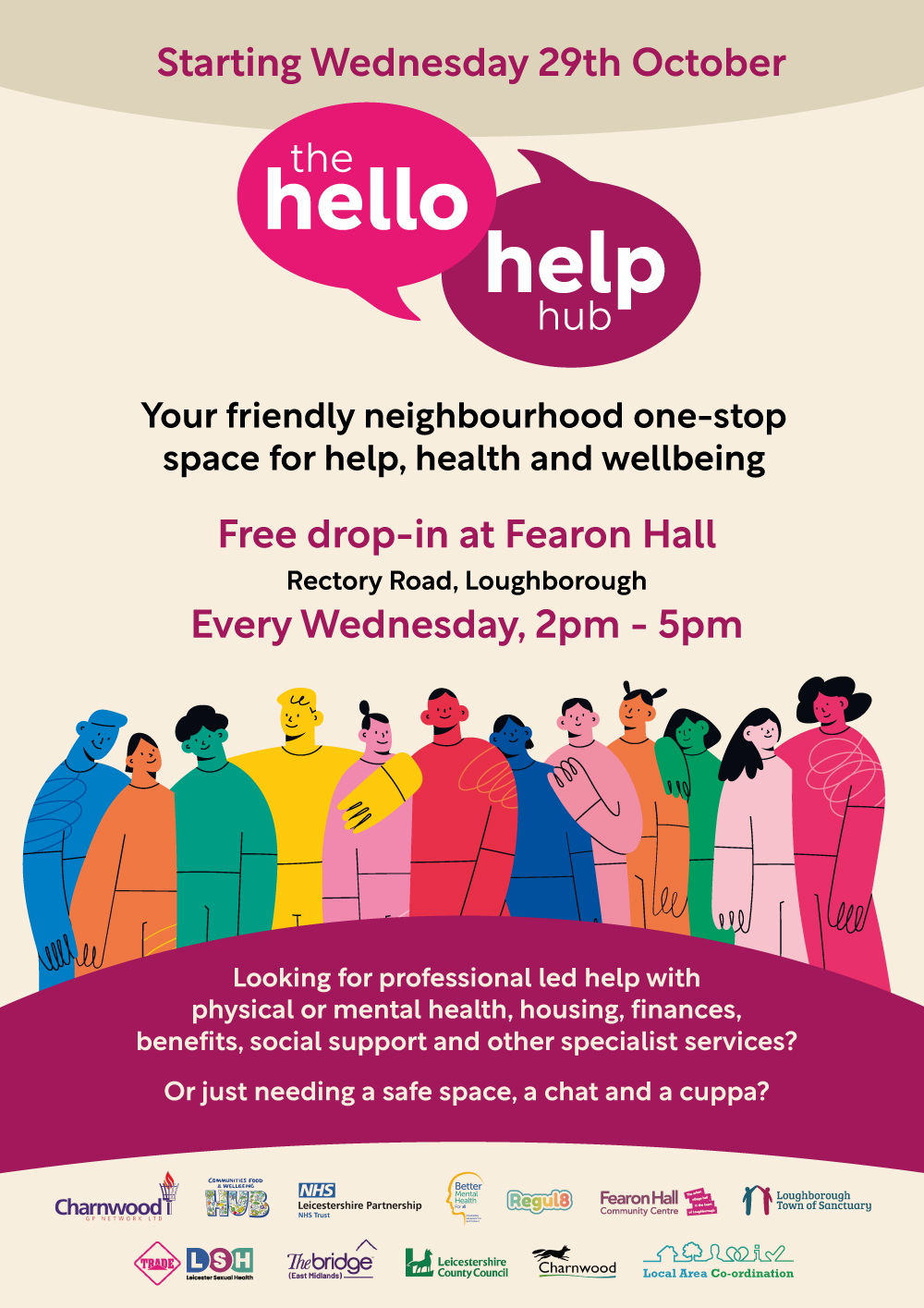 The Hello Help Hub - Your friendly neighbourhood one-stop space for help, health and wellbeing. Every Wednesday 2pm - 5pm at Fearon Hall. Starting Wednesday 29th October.