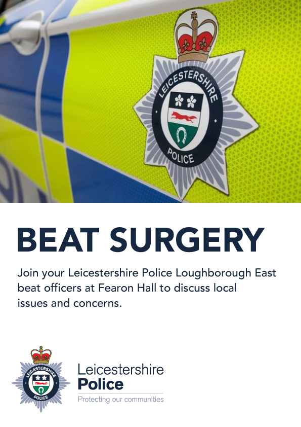 Join your Leicestershire Police Loughborough East beat offivers at Fearon Hall to discuss local issues and concerns