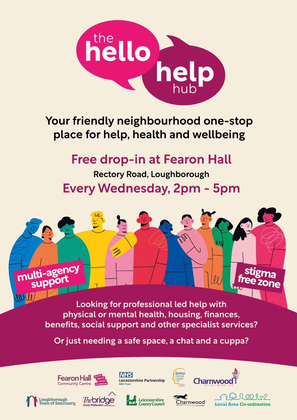 The Hello Help Hub - Your friendly neighbourhood one-stop space for help, health and wellbeing. Every Wednesday 2pm - 5pm at Fearon Hall.