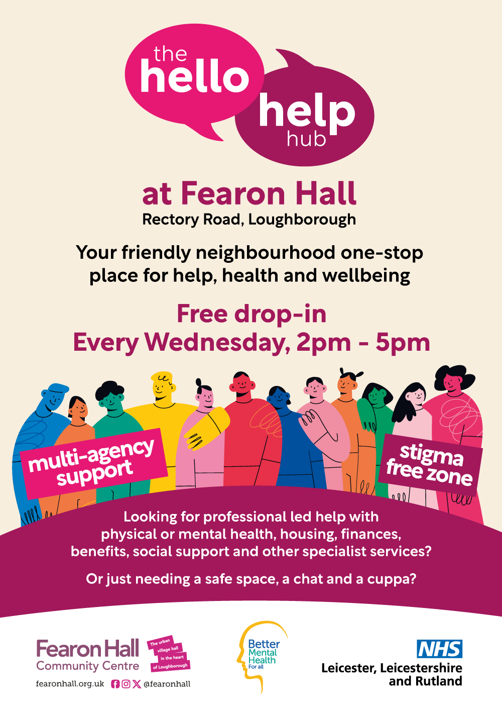 The Hello Help Hub - Your friendly neighbourhood one-stop space for help, health and wellbeing. Every Wednesday 2pm - 5pm at Fearon Hall.