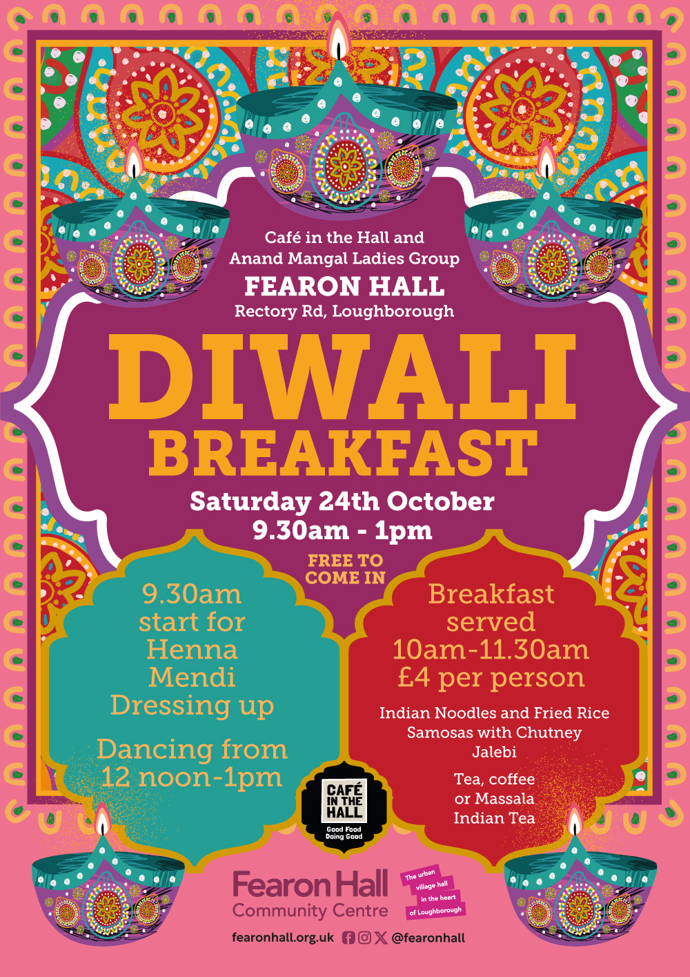 Diwali Breakfast Oct 24th. Free to enter. Join us to ce;ebrate Divali with henna, mendhi, dressing up and dancing from 12noon. Enjoy a Divali breakfast served 10am till11.30am, £4 per person. for £4 per person